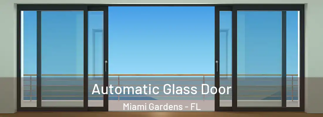 Automatic Glass Door Miami Gardens - FL
