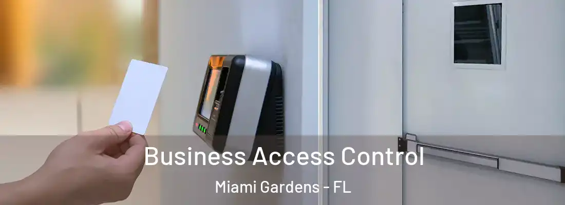 Business Access Control Miami Gardens - FL