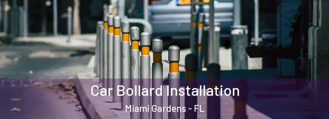 Car Bollard Installation Miami Gardens - FL