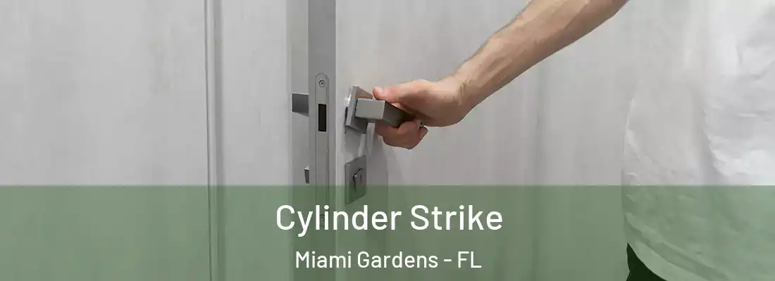 Cylinder Strike Miami Gardens - FL