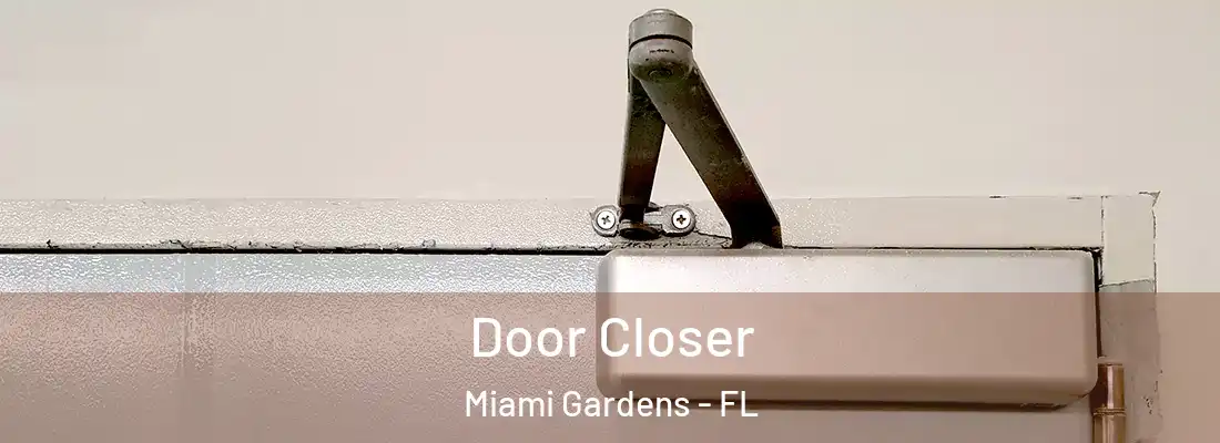 Door Closer Miami Gardens - FL