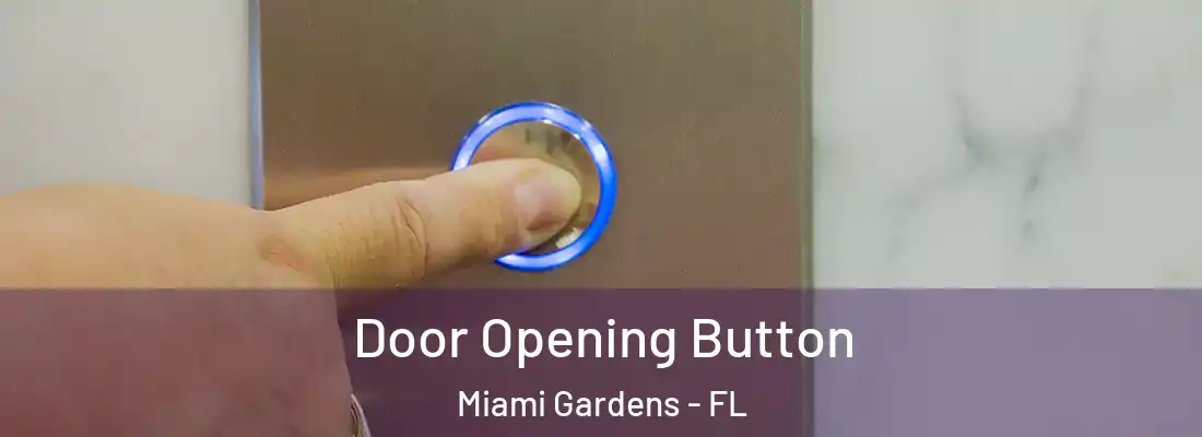 Door Opening Button Miami Gardens - FL