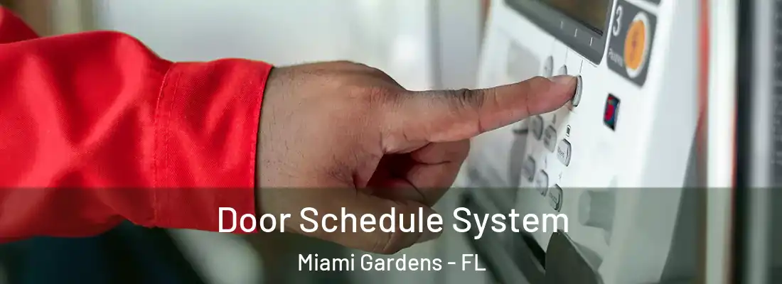Door Schedule System Miami Gardens - FL