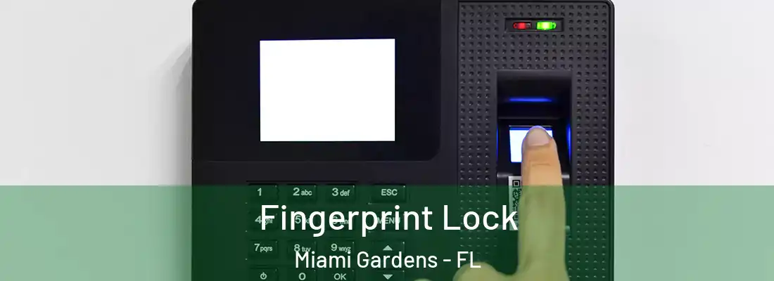 Fingerprint Lock Miami Gardens - FL