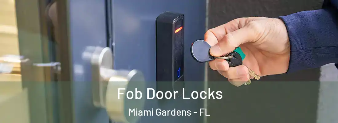 Fob Door Locks Miami Gardens - FL
