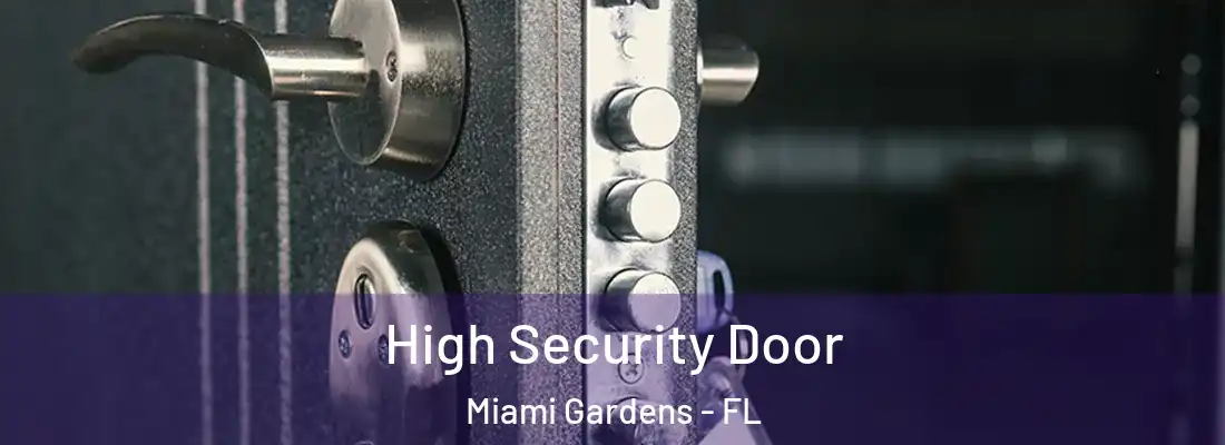 High Security Door Miami Gardens - FL