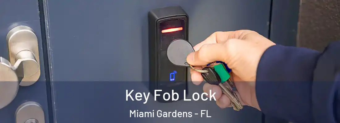 Key Fob Lock Miami Gardens - FL