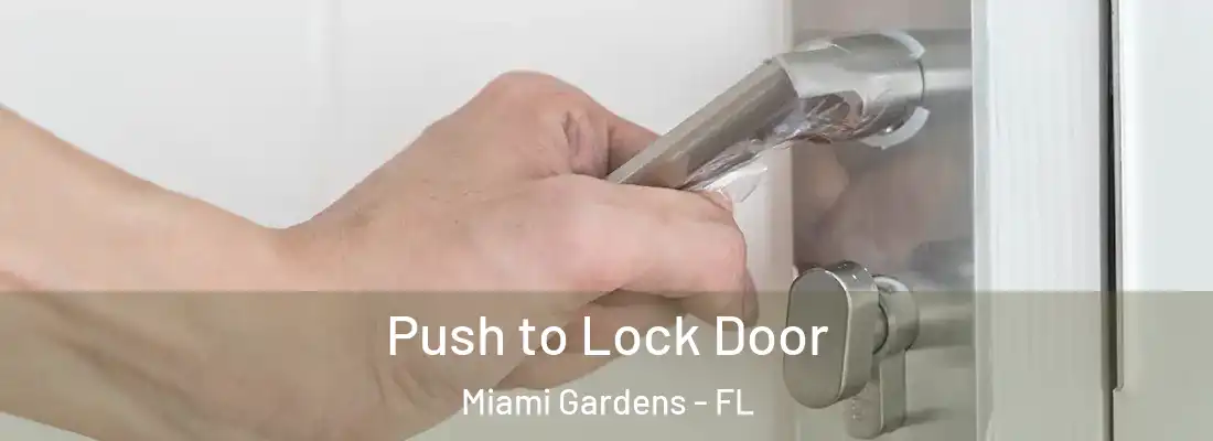Push to Lock Door Miami Gardens - FL