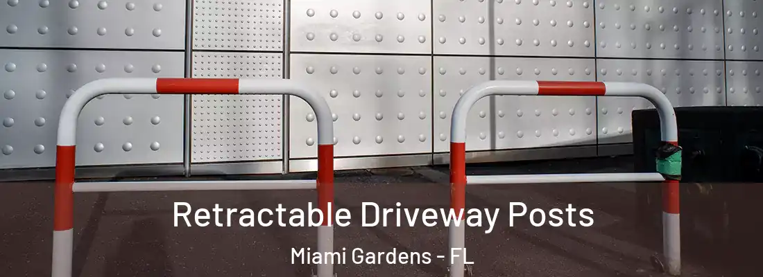 Retractable Driveway Posts Miami Gardens - FL
