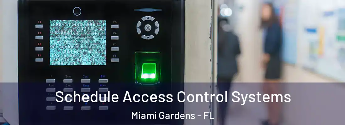 Schedule Access Control Systems Miami Gardens - FL