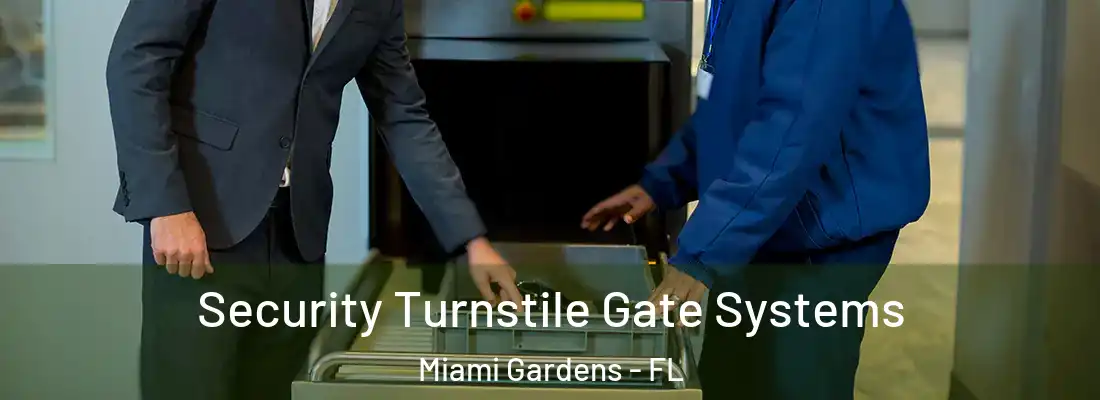 Security Turnstile Gate Systems Miami Gardens - FL